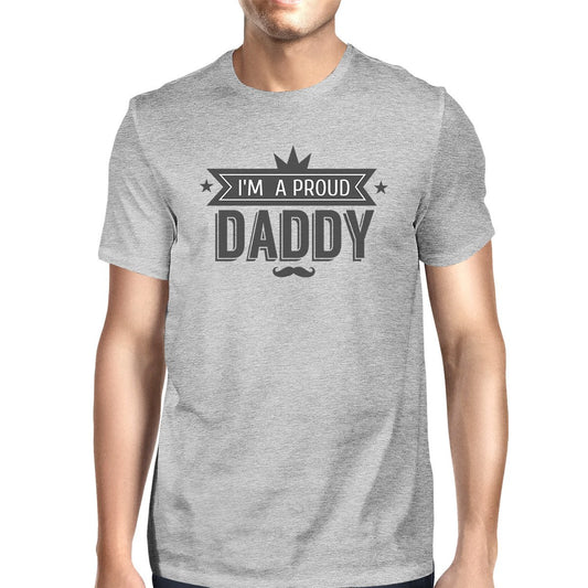 I'm A Proud Daddy Mens Grey Unique Graphic T-Shirt Gifts For Dad