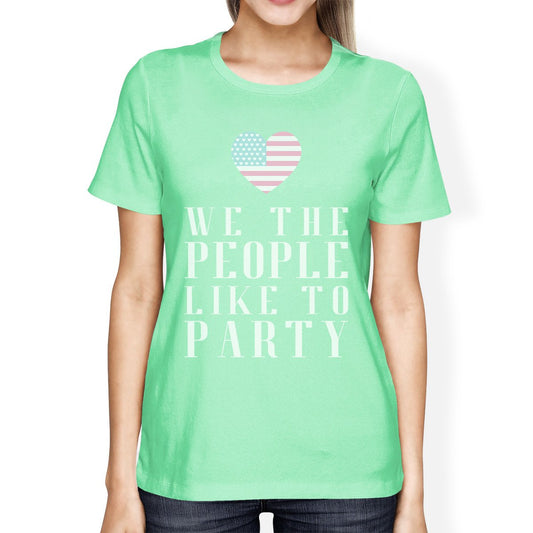 We The People Like To Party Funny Saying 4th Of July Shirt For Her