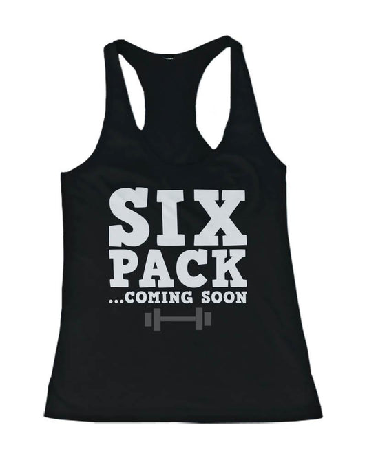 Women's Work Out Tank Top - Six Pack Coming Soon - Cute Workout Lazy Tanks