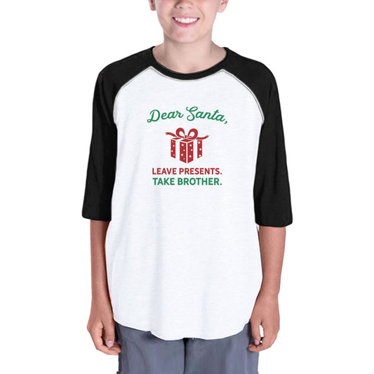 Dear Santa Leave Presents Take Brother Kids Black And White Baseball Shirt