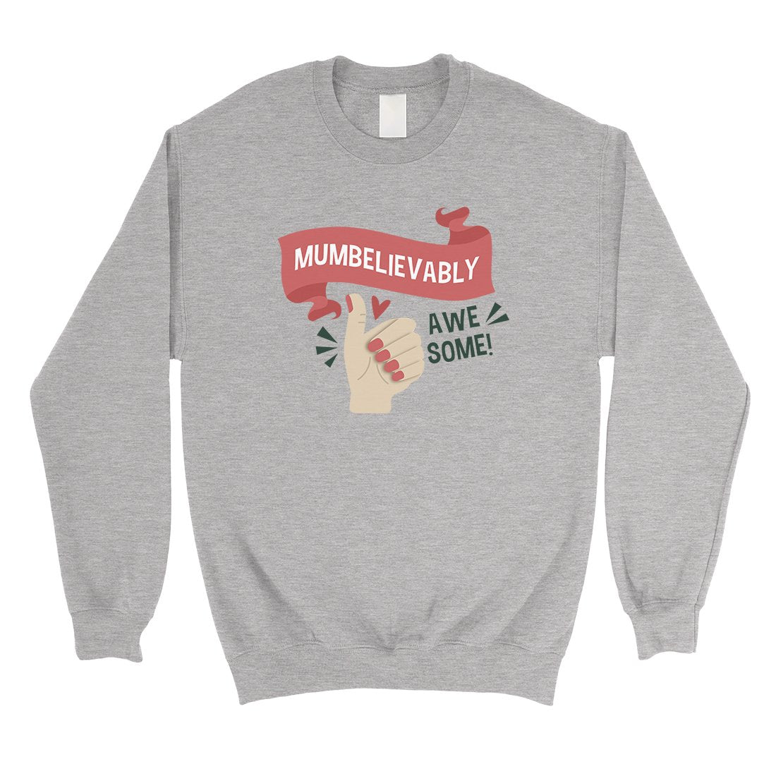 Mumbelievably Awesome Unisex Pullover Sweatshirt For Mothers Day