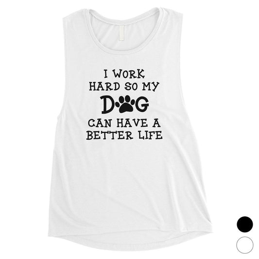 Work Hard Dog Life Womens Muscle T-Shirt