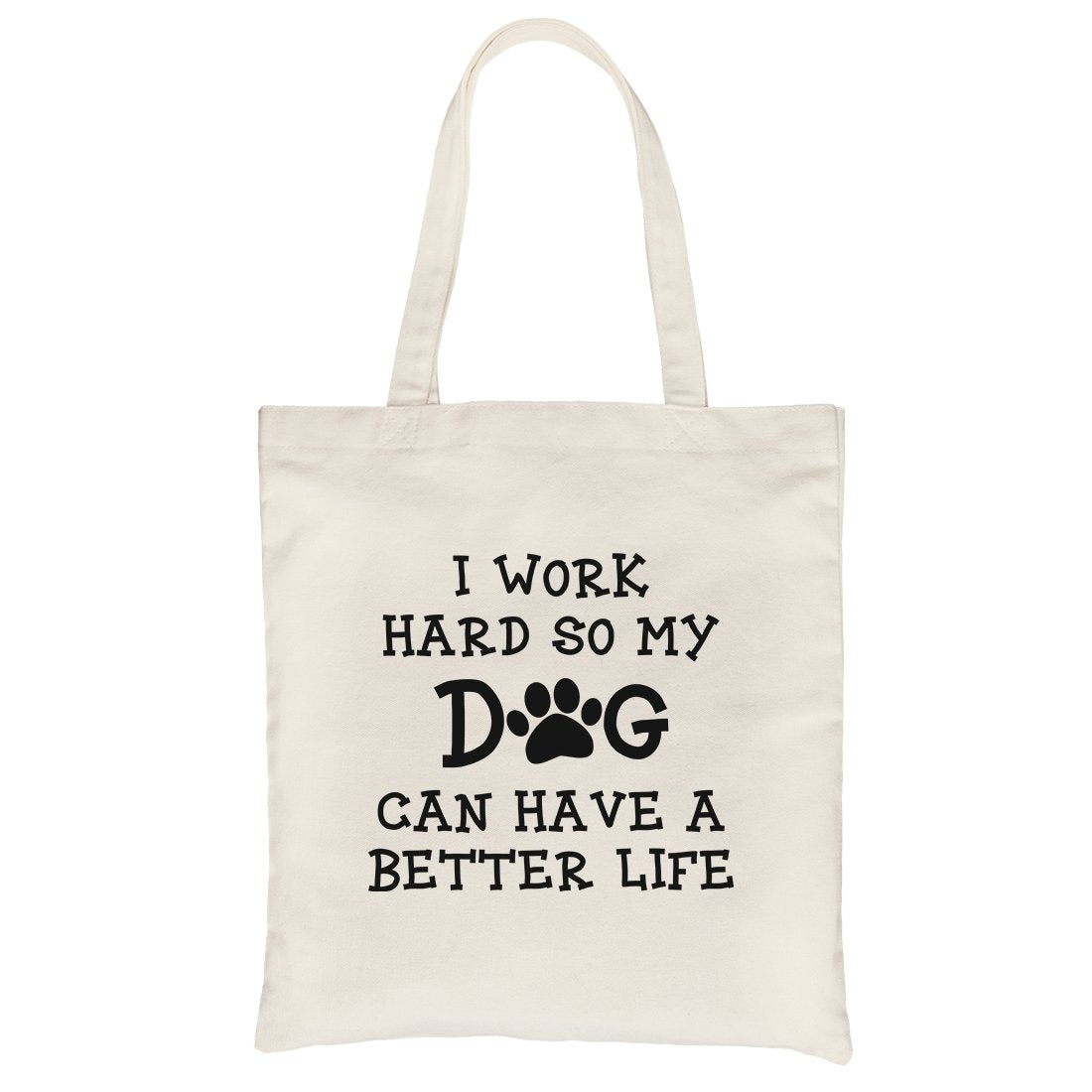 Work Hard Dog Life Heavy Cotton Canvas Bag For Mothers Day Gifts