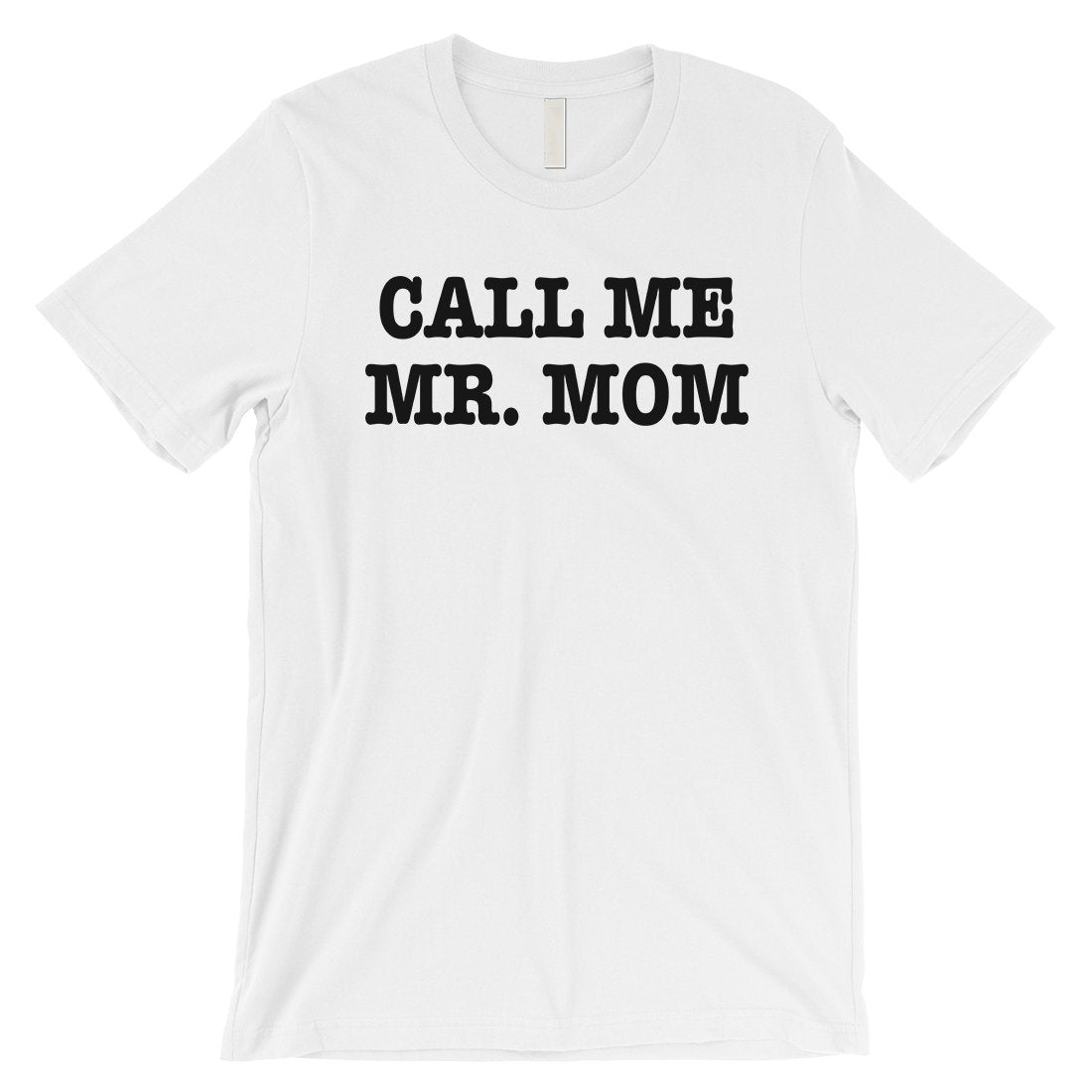 Call Me Mr. Mom Mens Shirt