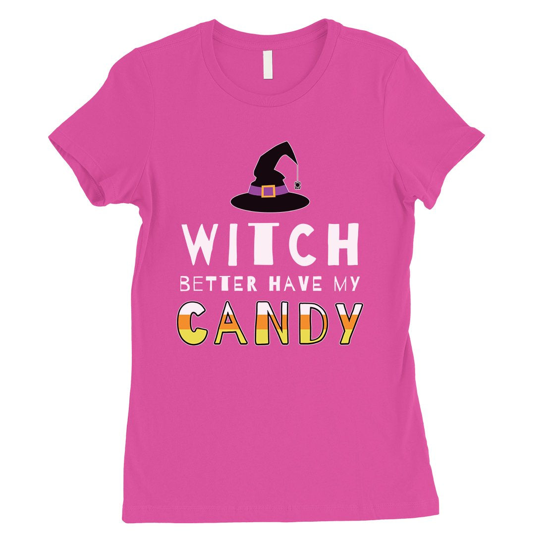 Witch Better Have My Candy Womens T-Shirt