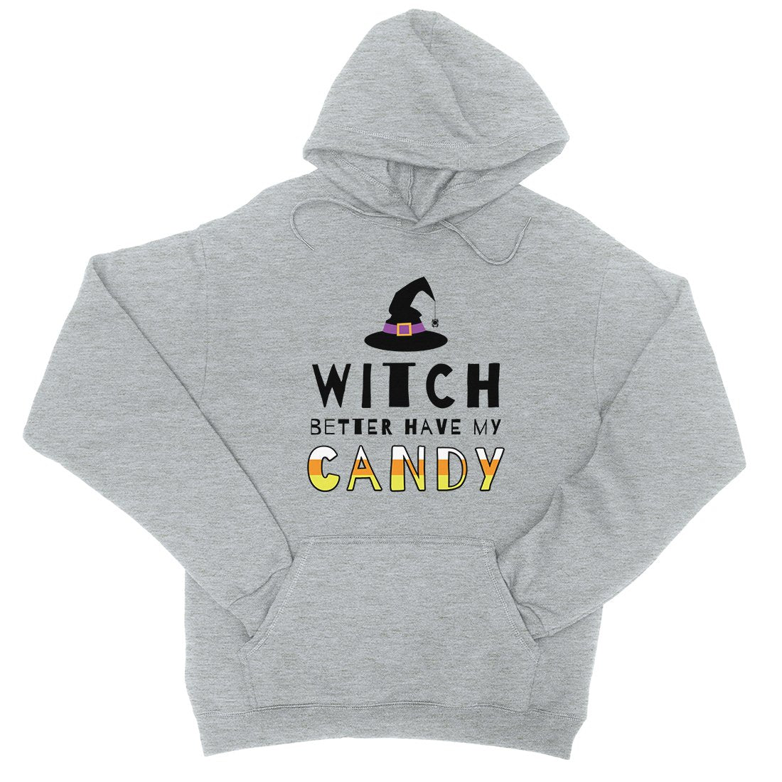 Witch Better Have My Candy Unisex Pullover Hoodie