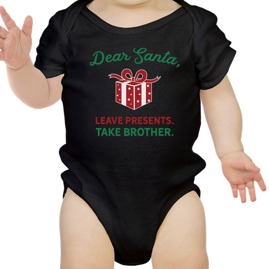 Dear Santa Leave Presents Take Brother Baby Black Bodysuit