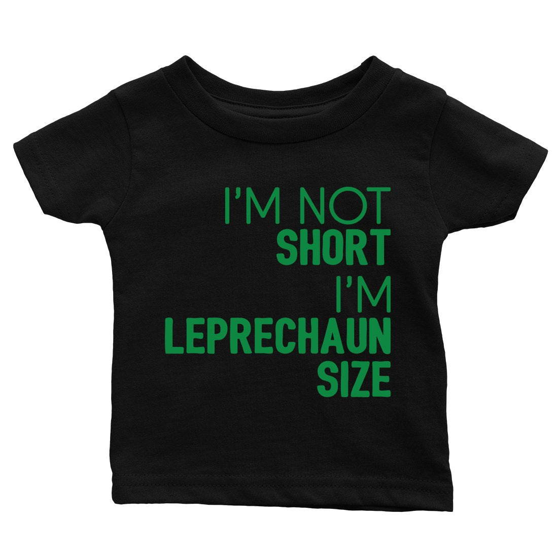 Not Short Leprechaun Size Irish Baby Tee Shirt For St Patrick's Day