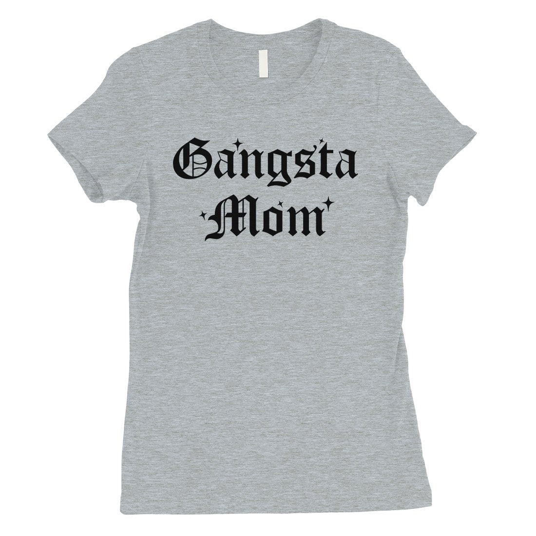 Gangsta Mom Shirt Womens Mother's Day Tee Shirt Best Mom Gifts