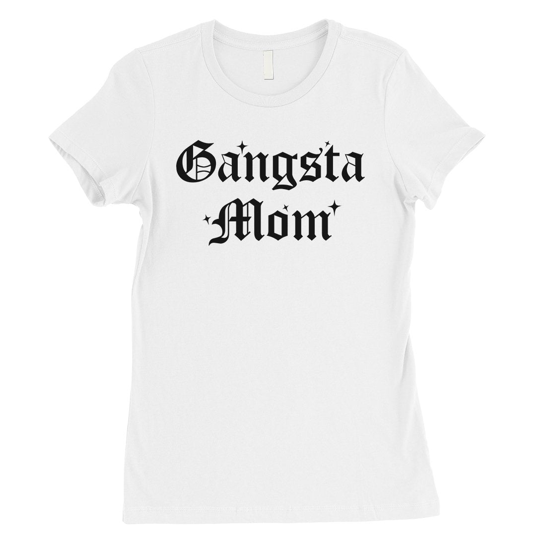 Gangsta Mom Shirt Womens Mother's Day Tee Shirt Best Mom Gifts