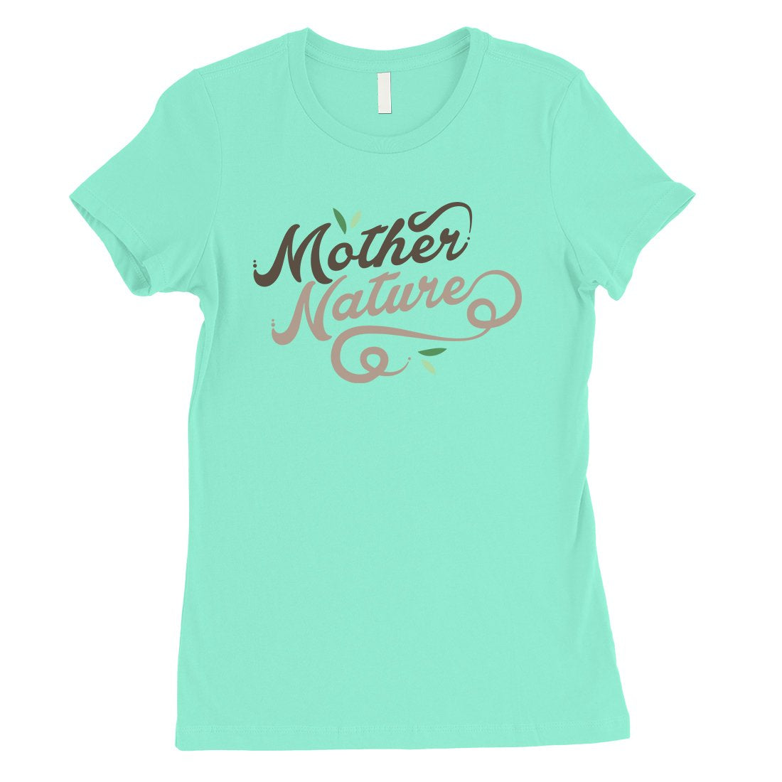 Mother Nature Shirt Womens Cute Tee Shirt Gift For Mother's Day