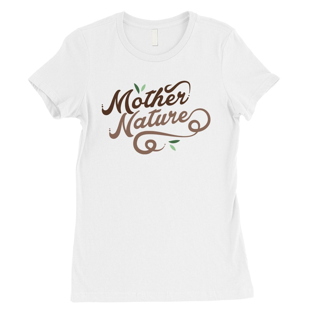 Mother Nature Shirt Womens Cute Tee Shirt Gift For Mother's Day