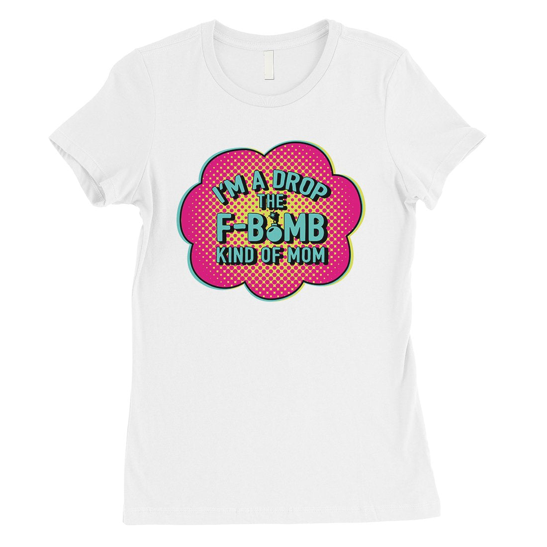 F-Bomb Mom Womens Mother's Day Shirt Best Mom Gifts