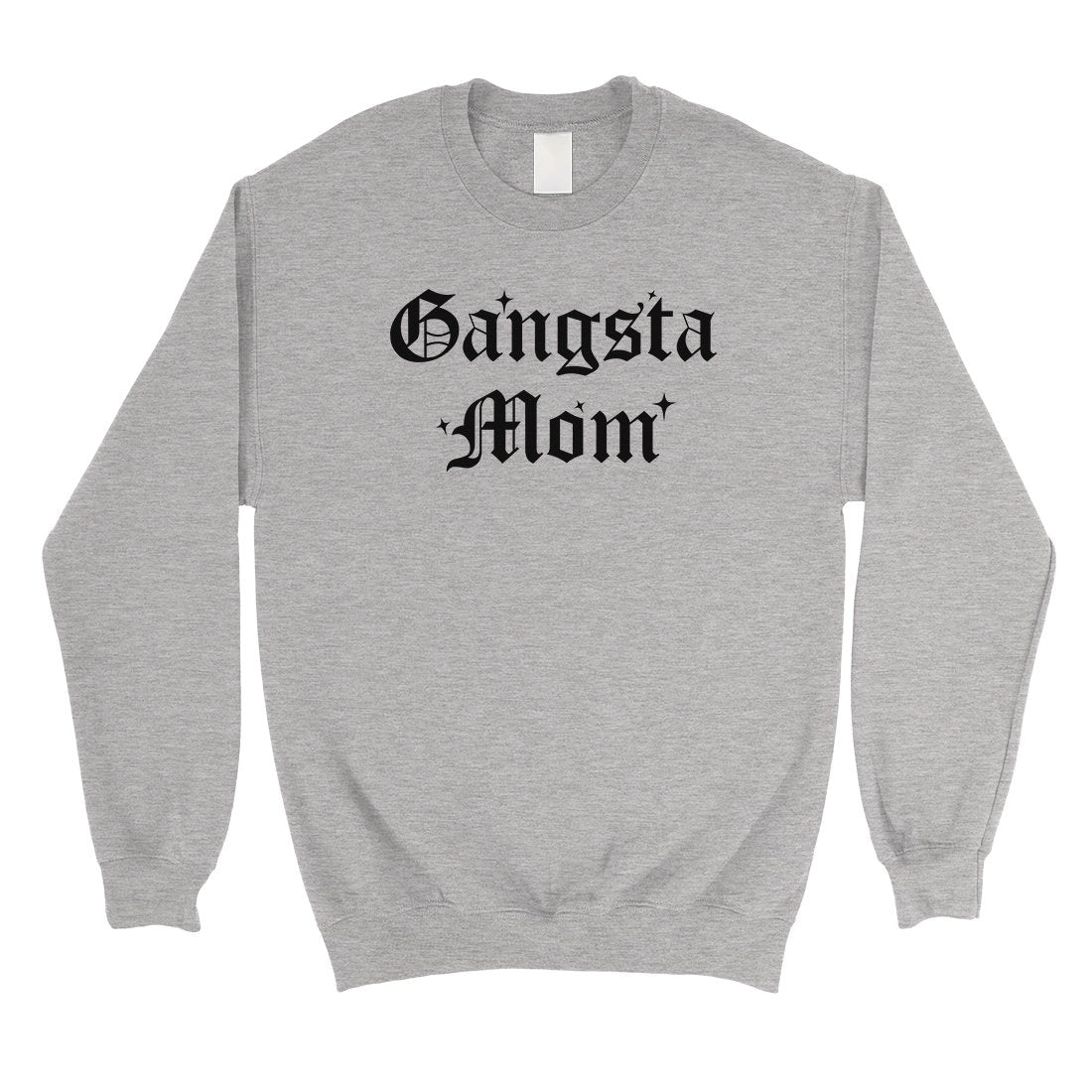 Gangsta Mom Unisex Crewneck Sweatshirt Best Mother's Day Gifts