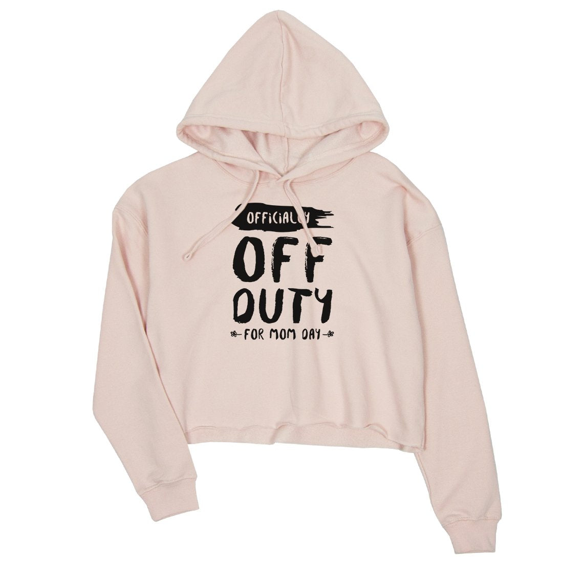 Off Duty Mom Day Womens Crop Hoodie Funny Saying Gift Mother's Day