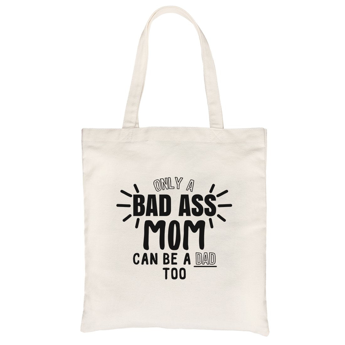 Bad Ass Mom Is Dad Heavy Cotton Canvas Bag For Mother's Day Gift