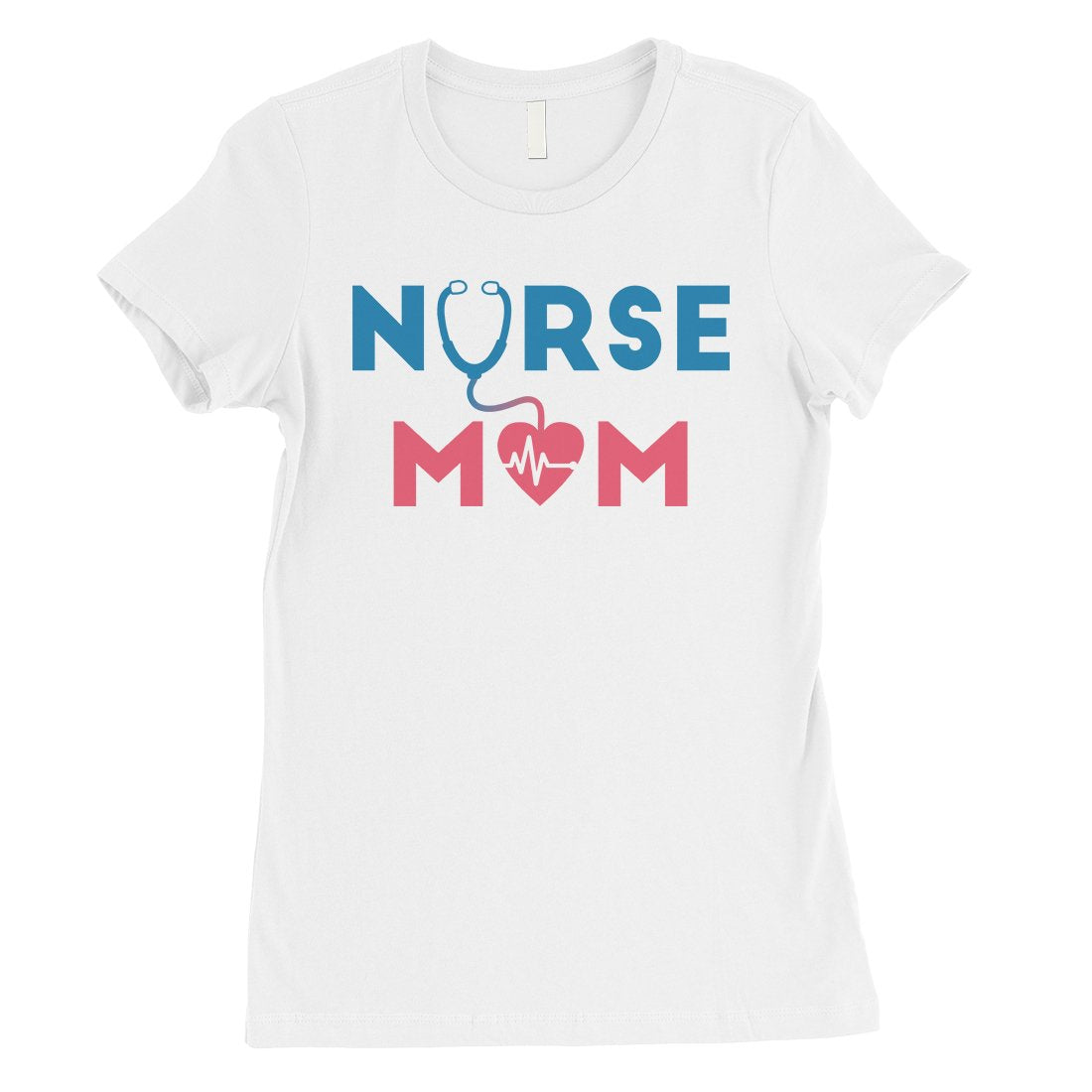 Nurse Mom Womens Cute Mother's Day Gift T-Shirt Shirt Cute Mom Gift