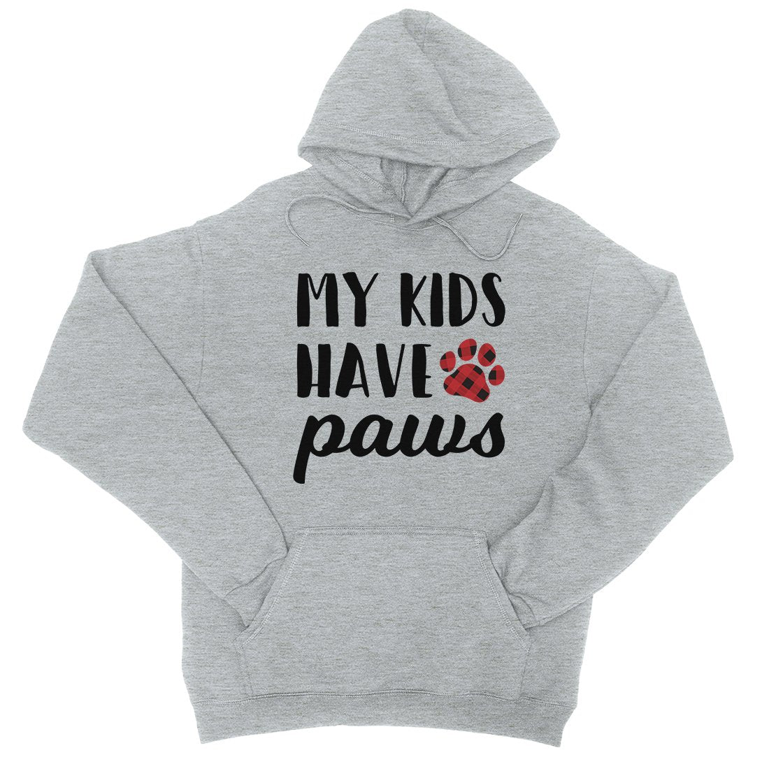 My Kids Have Paws Unisex Hooded Sweatshirt Funny Mother's Day Gift