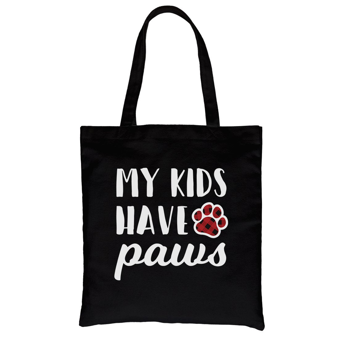 My Kids Have Paws Heavy Cotton Canvas Bag Cute Dog Mom Gift Ideas