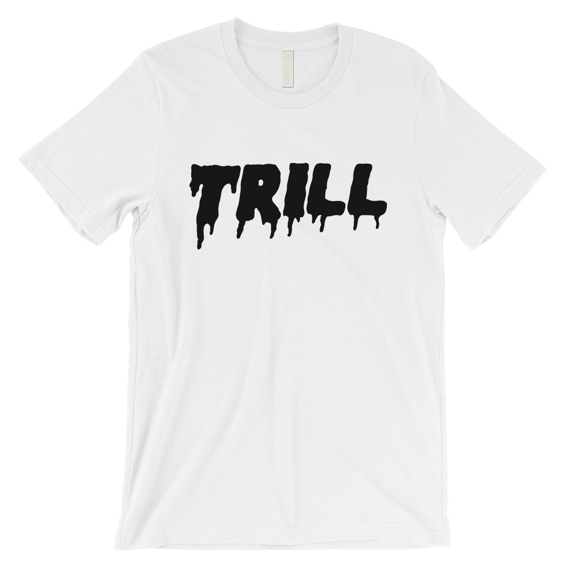 365 Printing Trill Mens Entertainful Hard Working Quote Influential T-Shirt