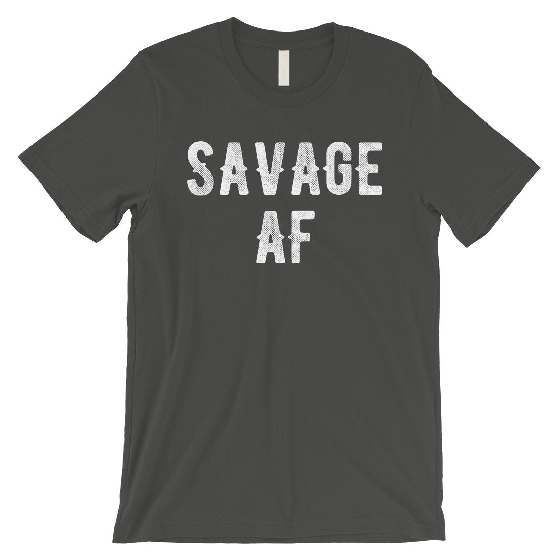 365 Printing Savage AF Mens Strong Confident Mood T-Shirt Gift for Friend