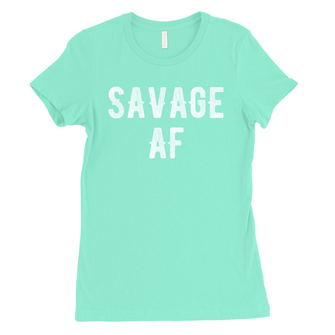 365 Printing Savage AF Womens Strong Fierce Confidence Mood T-Shirt For Friend