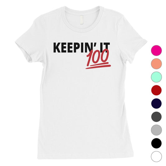 365 Printing Keepin' It 100 Womens Goal-Oriented Genuine Confident T-Shirt