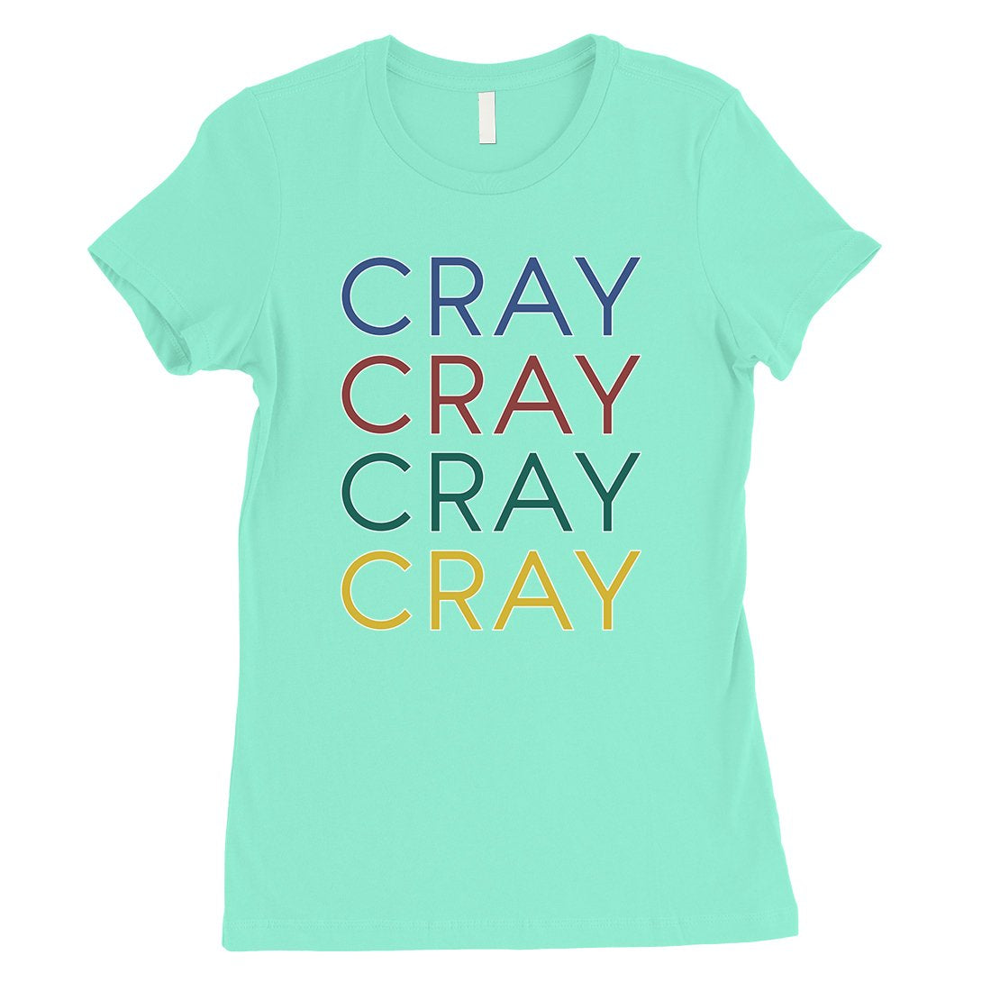 365 Printing Cray Womens Hilarious Strong Happy Single Quote Humor T-Shirt