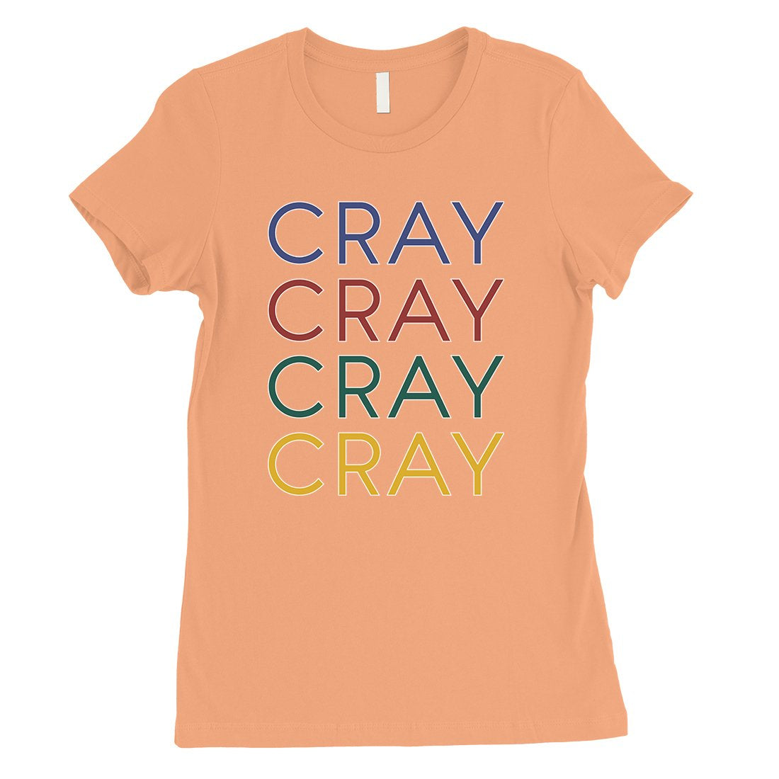 365 Printing Cray Womens Hilarious Strong Happy Single Quote Humor T-Shirt