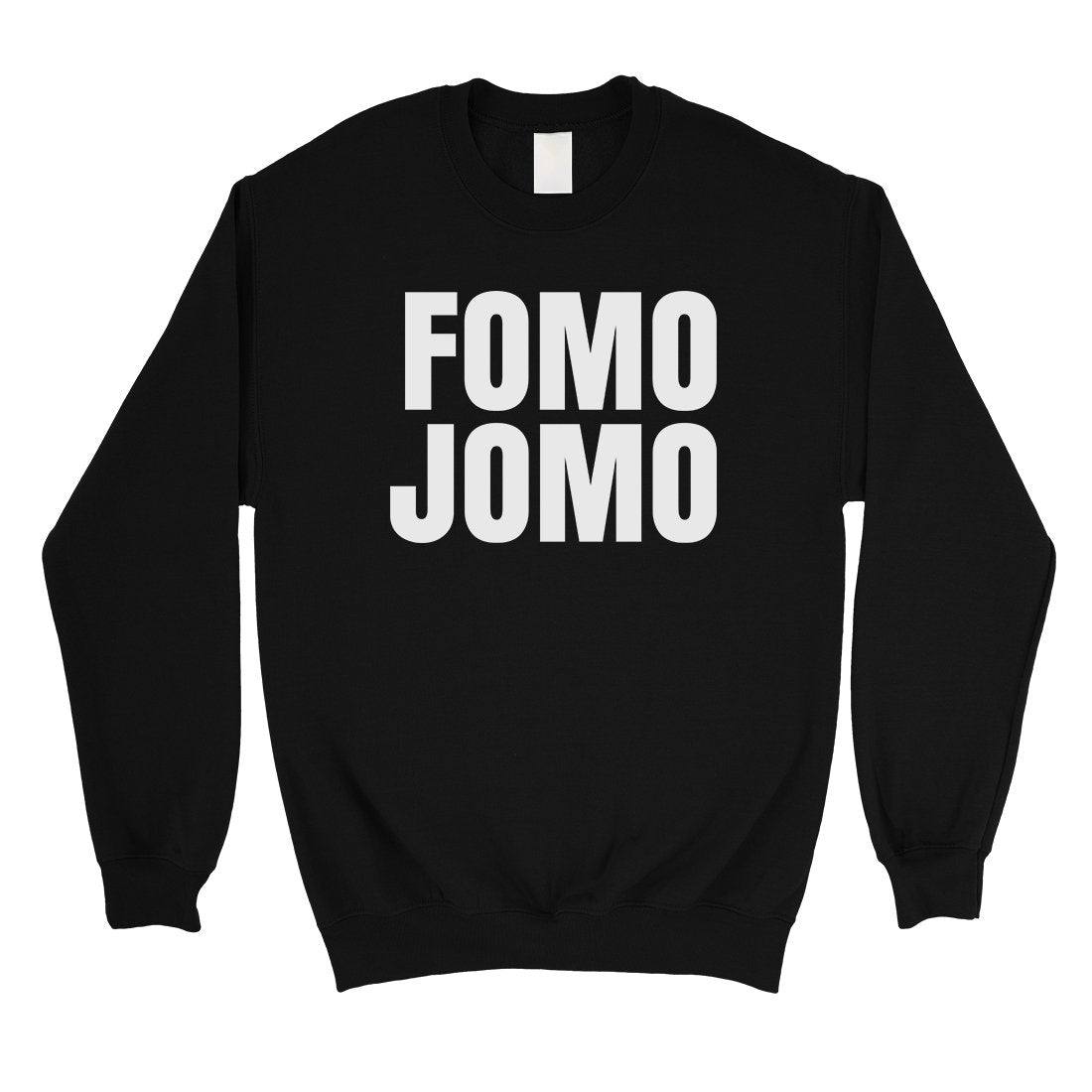 365 Printing Fomo Jomo Unisex Crewneck Sweatshirt Pullover Funny Birthday Gift