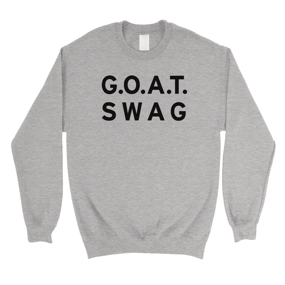 365 Printing GOAT Swag Unisex Crewneck Sweatshirt Pullover Funny Birthday Gift