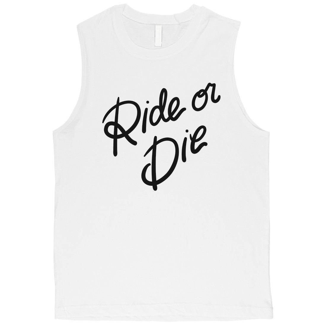 365 Printing Ride Or Die Mens Sweet Relationship Muscle Shirt Gift for Boyfriend