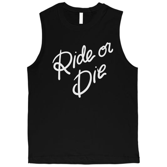 365 Printing Ride Or Die Mens Sweet Relationship Muscle Shirt Gift for Boyfriend