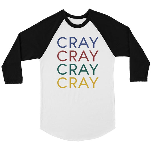 365 Printing Cray Mens Funny Saying Baseball Shirt Gag Birthday Gift For Friends