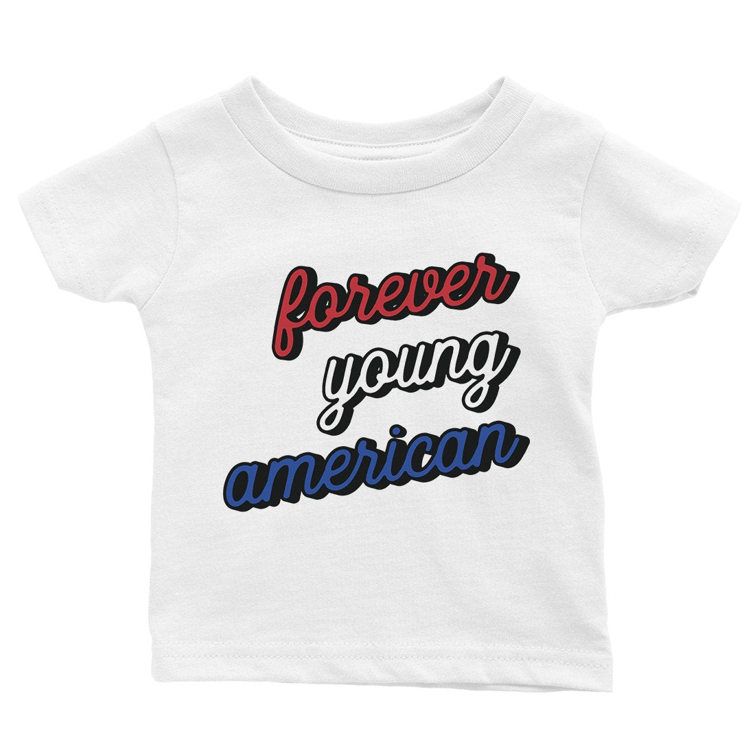 365 Printing Forever Young American Cute Baby Graphic Shirt Gift For Baby Shower