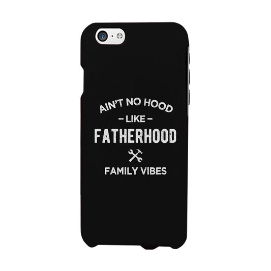 No Hood Like Fatherhood Case Proud Lucky Caring Father's Day Gift