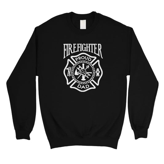 Firefighter Dad Mens/Unisex Fleece Sweatshirt Proud Supportive Gift