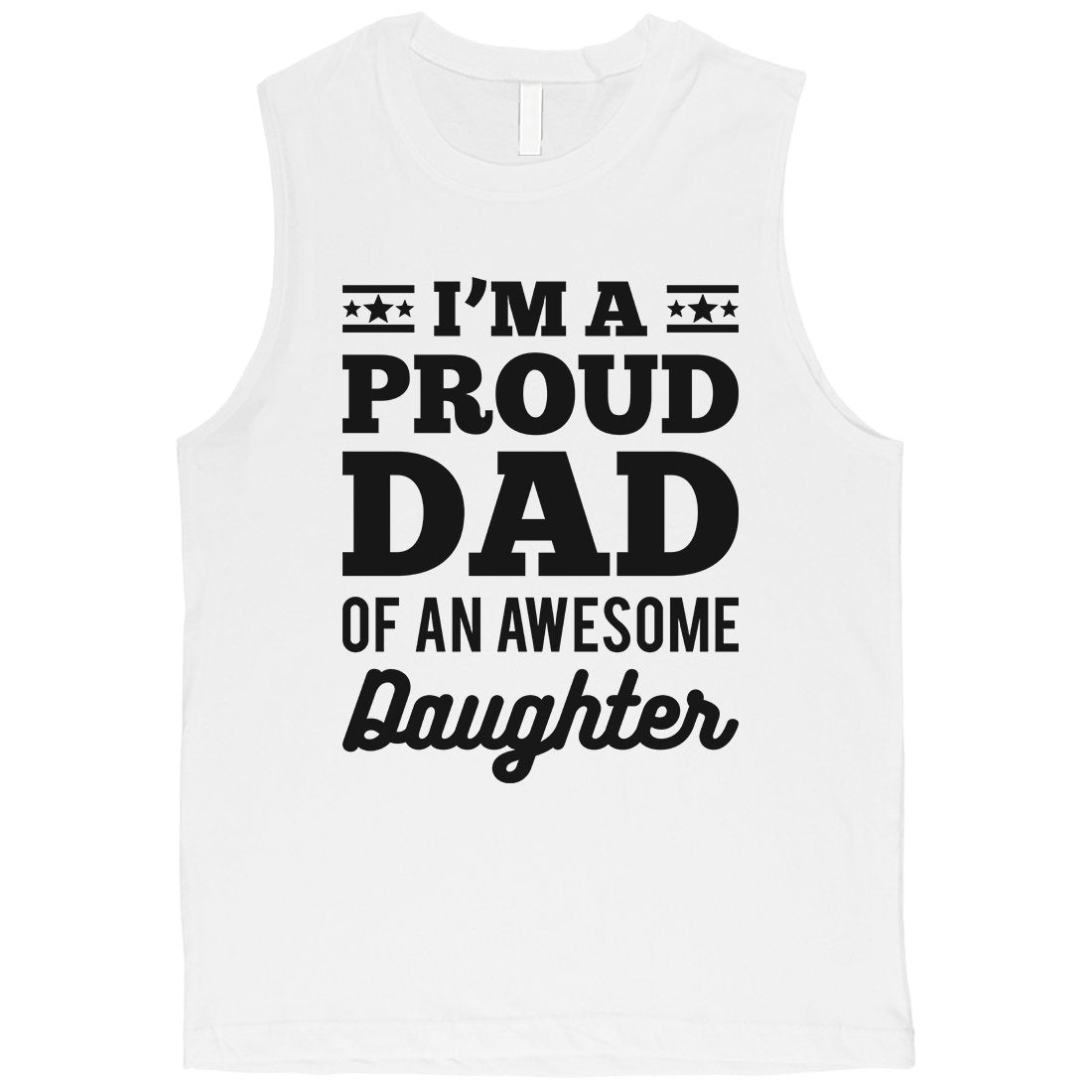 I'm A Proud Dad Mens Sentimental Fun Loyal Muscle Shirt Dad Gift