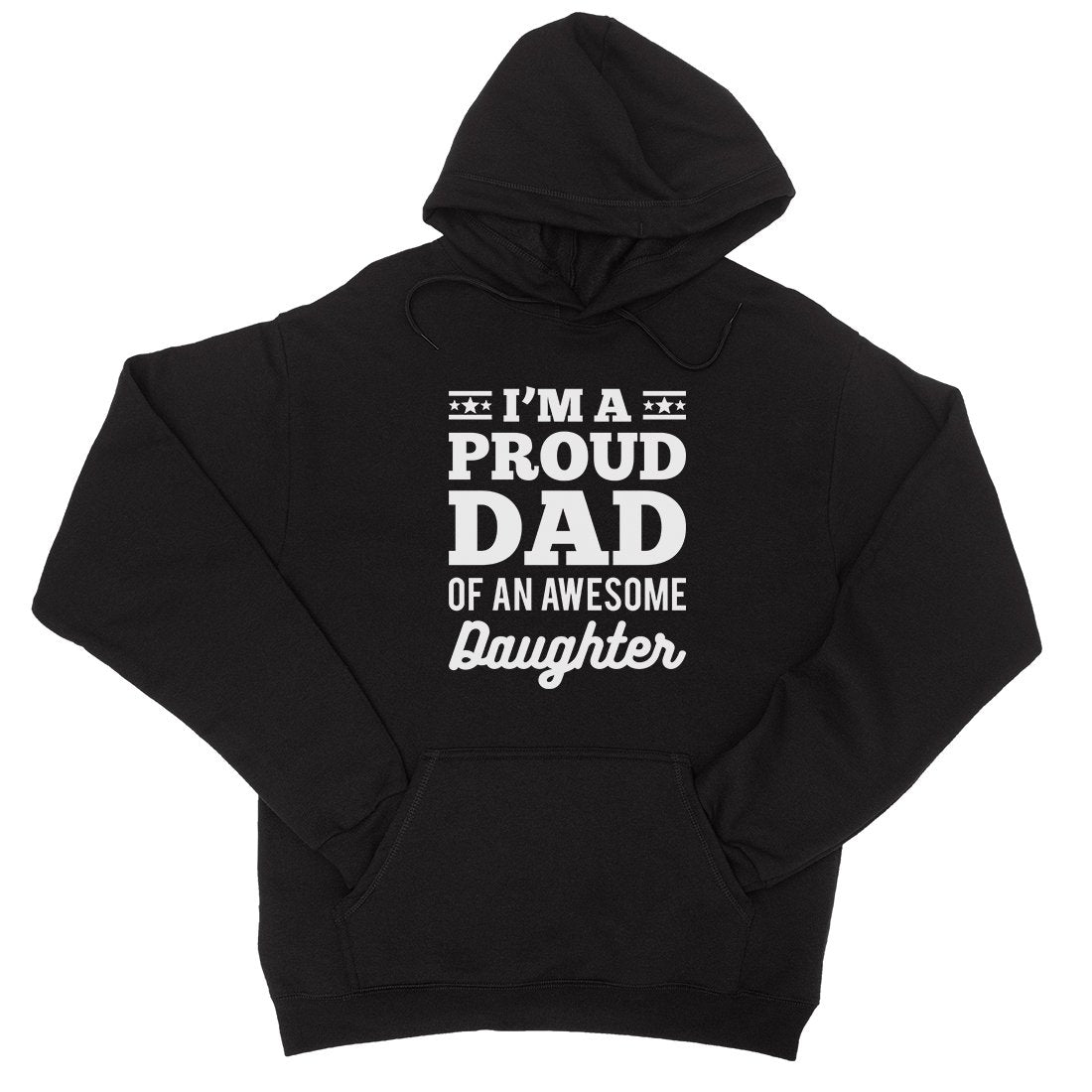 I'm A Proud Dad Unisex Fleece Hoodie Inspirational Cool Dad Gift