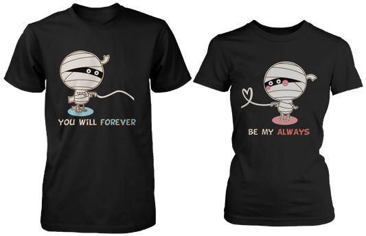 You Will Forever Be My Always Mummy Matching Couple Shirts (Set)