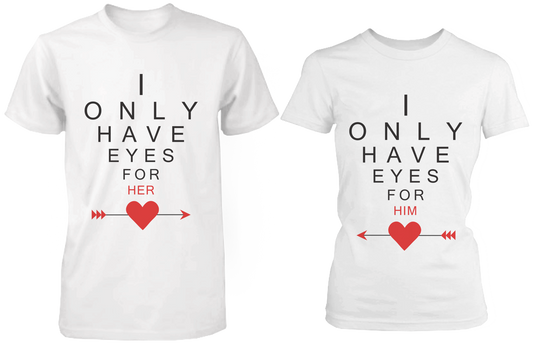 I Only Have Eyes for You Matching Couple Shirts in White (Set)