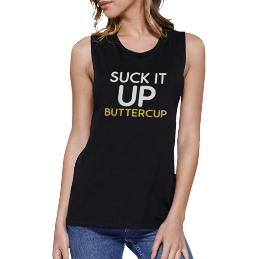 Suck It Up Buttercup Black Muscle Tank Top Work Out Muscle Tee