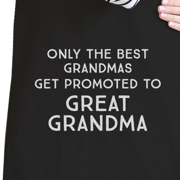 Only The Best Grandmas Get Promoted To Great Grandma Black Canvas Bag