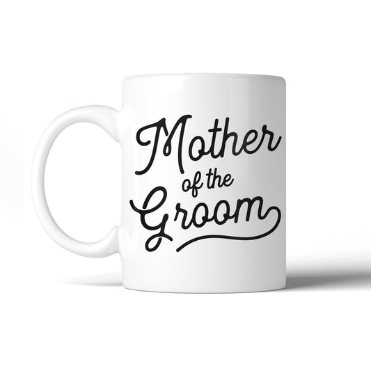 Mother Of Groom 11 Oz Ceramic Coffee Mug Mother's Day Gift For Mom