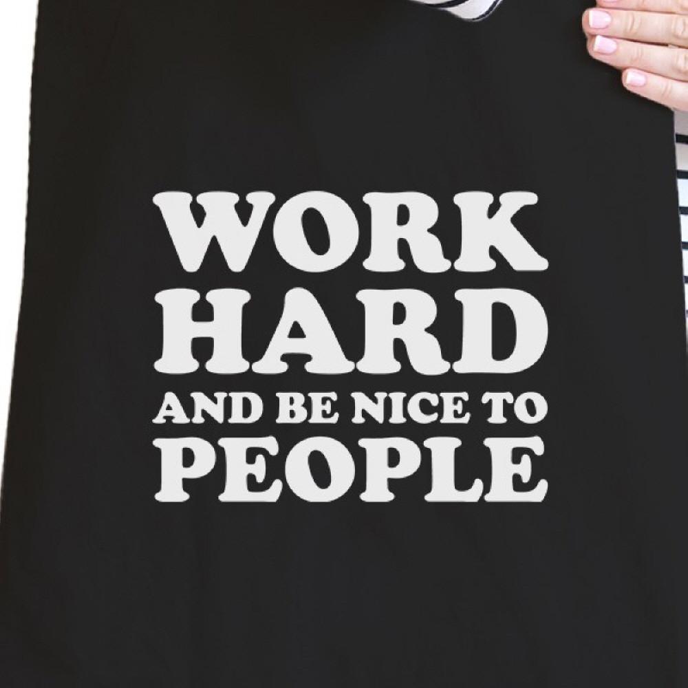 Work Hard Be Nice To People Black Canvas Bag X-mas Gift Tote Bags